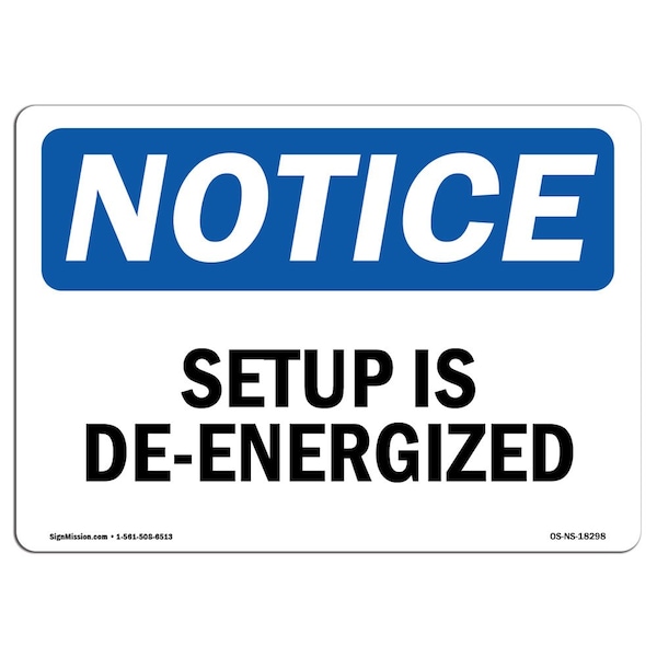 Safety Sign, OSHA Notice, 7" Height, 10" Width, Aluminum, Setup Is De-Energized Sign, Landscape